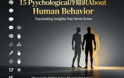 15 Mind-Blowing Psychological Facts About Human Behavior